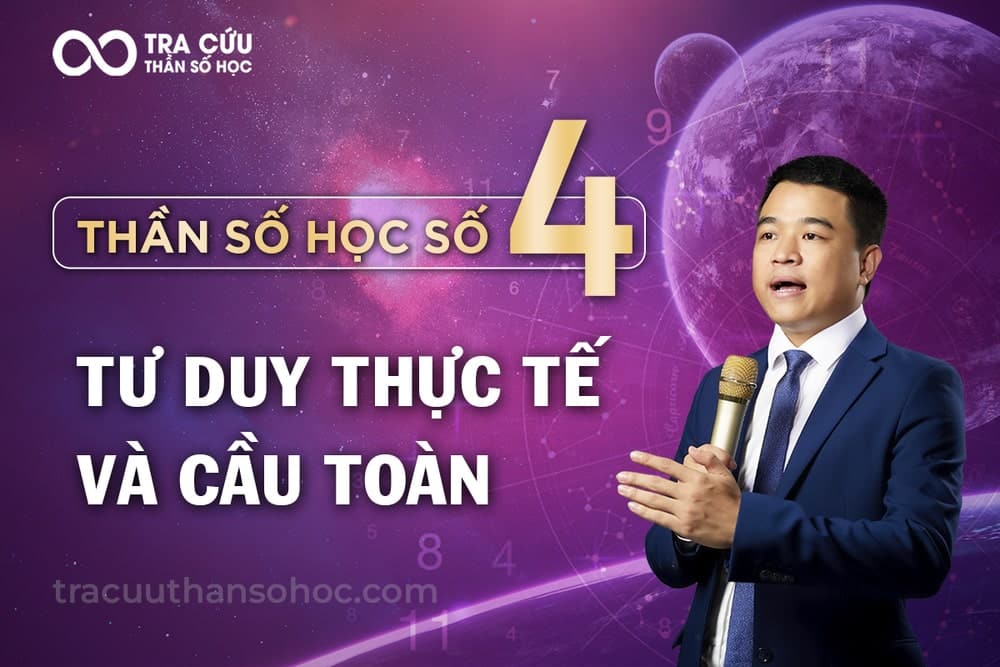 Thần Số Học Số 4: Con Số Chủ Đạo Của Sự Cẩn Thận