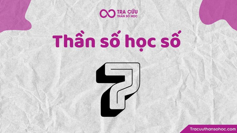 Thần số học số 7 hợp với số nào